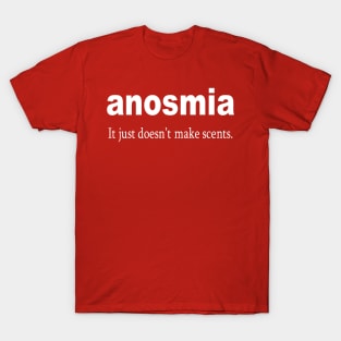 Anosmia It just doesnt make scents Fun Pun 3 T-Shirt